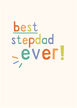 Send your love and best wishes to the best step father ever this Father's Day with this colourful typographic greetings card.