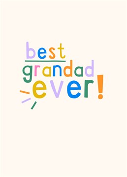 Send your love and appreciation to the best grandfather ever with this bight and colourful typographic Father's Day card.