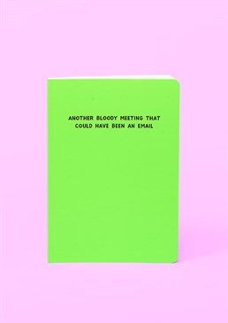 Stuck in the 634th pointless meeting of the week? This is the perfect way to subtly voice what everyone is thinking without actually having to say it and risk getting in sh*t with your boss. This A5 softback notebook is perfect bound and contains high quality lined paper.