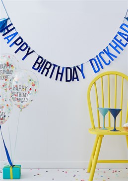 Wish your favourite Dickhead a very Happy Birthday!. Pack includes 1 x banner, 2 tassels and 5 multicoloured confetti balloons. The ultimate in birthday decorations for adults this Party Decorations kit will give the birthday boy or girl a laugh and get your guests talking.<br />The cheeky saying stands out in the vibrant blue foiling and the confetti balloons add a pop of colour to any venue. The banner is re-useable too!