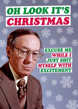 Oh look, it's Christmas again! Here's a Dean Morris card for the misery guts in your life.
