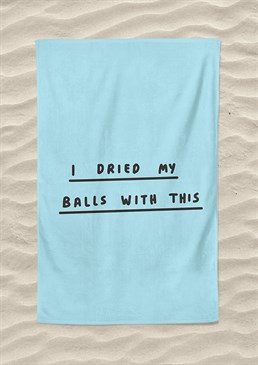 This basically translates as: this is my towel, f*ck off. Don't suffer literal blue balls, dry them with this blue beach towel instead and in doing so, claim it as your own. Machine washable. 147cm x 100cm - extra-large size! Made from 300gsm microfibre towelling. Please note this product is made to order and is non-returnable.