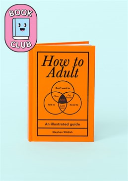I can't even&hellip;. How does one actually adult though?. Comprehensive illustrated guide. Welcome to the real world - it sucks!. Dimensions: 20.5cm high, 13.6cm wide. This modern-day guide to navigating adulthood is a must-have for any aspiring grown-up, no matter whether you're 18 or 38! During our many years of compulsory education, did anyone else just come away knowing how to say &ldquo;pencil case&rdquo; in French and what the value of Pi is, or was that just us? If you feel like it would have been wayyyyy more useful to have lessons in social interaction, house-hold tasks and handling your finances, and now feel woefully underprepared for life in the real world, then this is the answer to all your problems! With the help of this 192-page hardcover, you will no longer be a clueless teenager eternally trapped inside a 20-30 something's body. Covering all aspects of adult life, this How To guide is also illustrated with helpful and hilarious pictures and diagrams. It'll also give you a bloody good laugh!