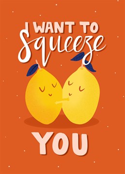 When life gives you lemons, squeeze them! Remind your loved one how much you want to squeeze them with this sweet Lucy Maggie design, perfect for Valentine's Day, an anniversary or just because!