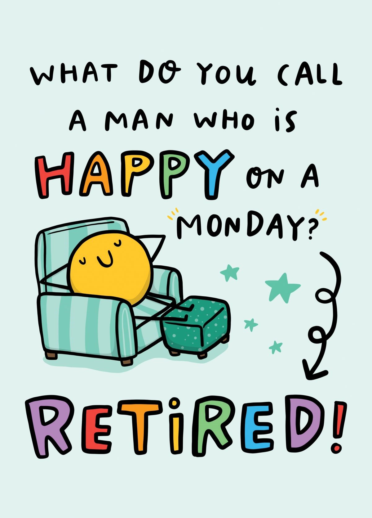 Happy On A Monday - Retired Man Card | Scribbler
