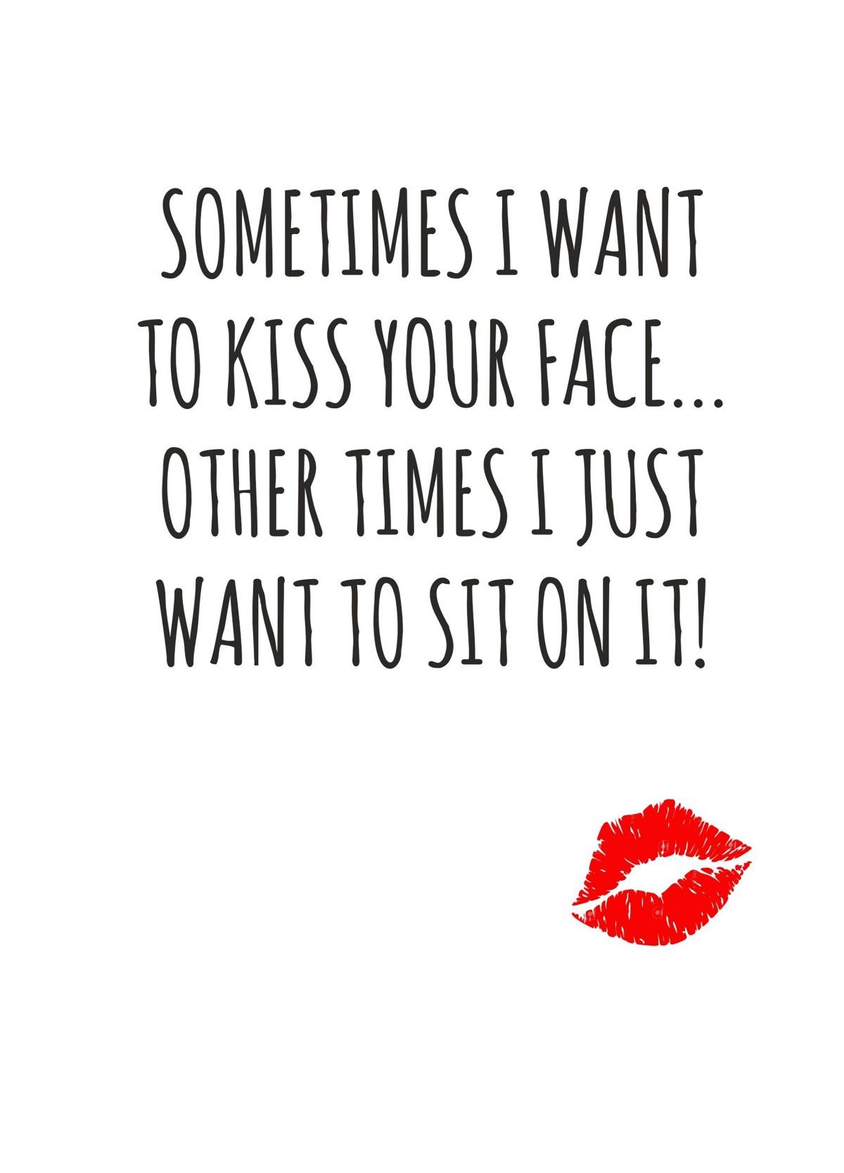 Sometimes I Want To Kiss Your Face Card | Scribbler