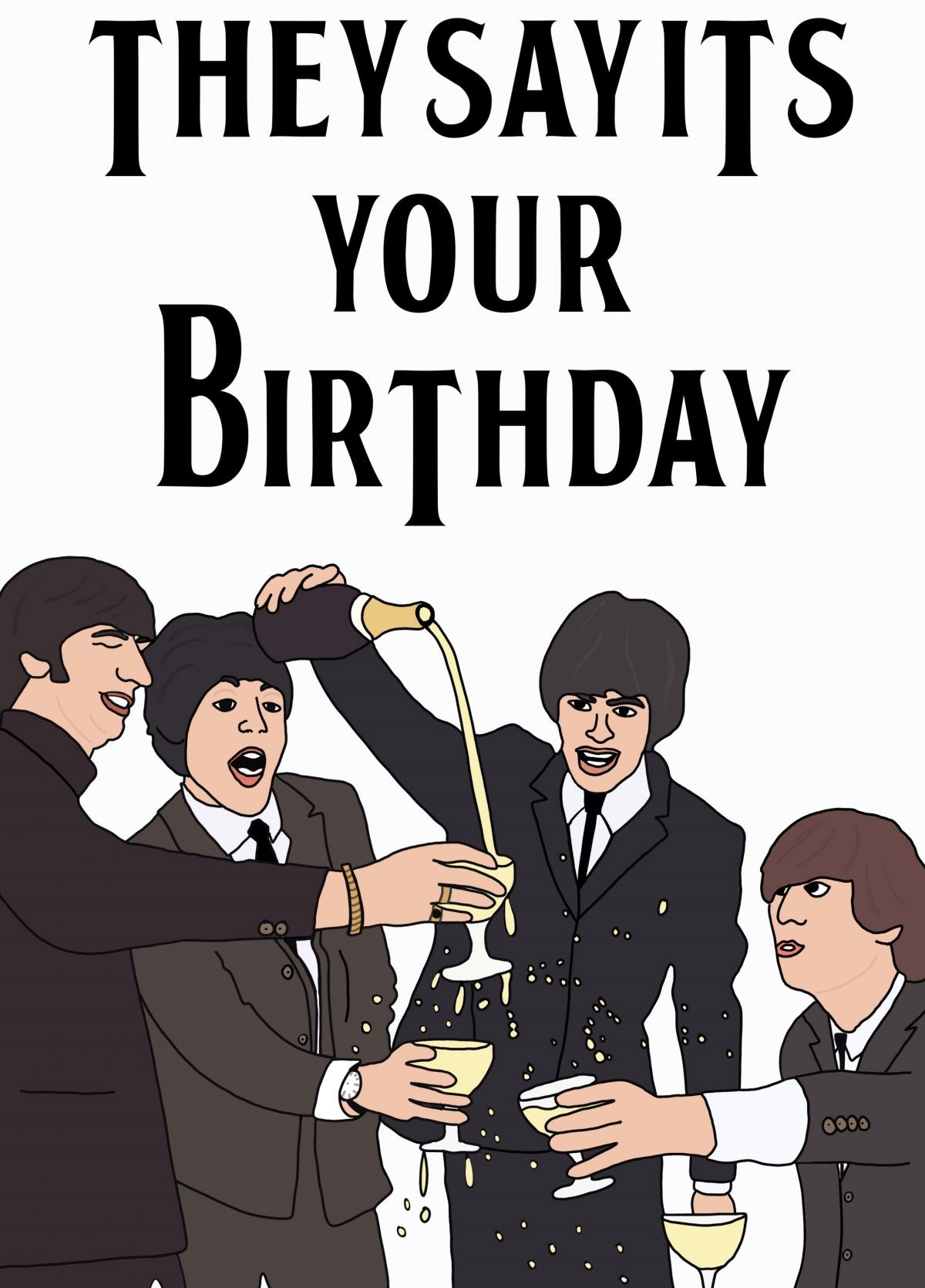 They Say It's Your Birthday! Card