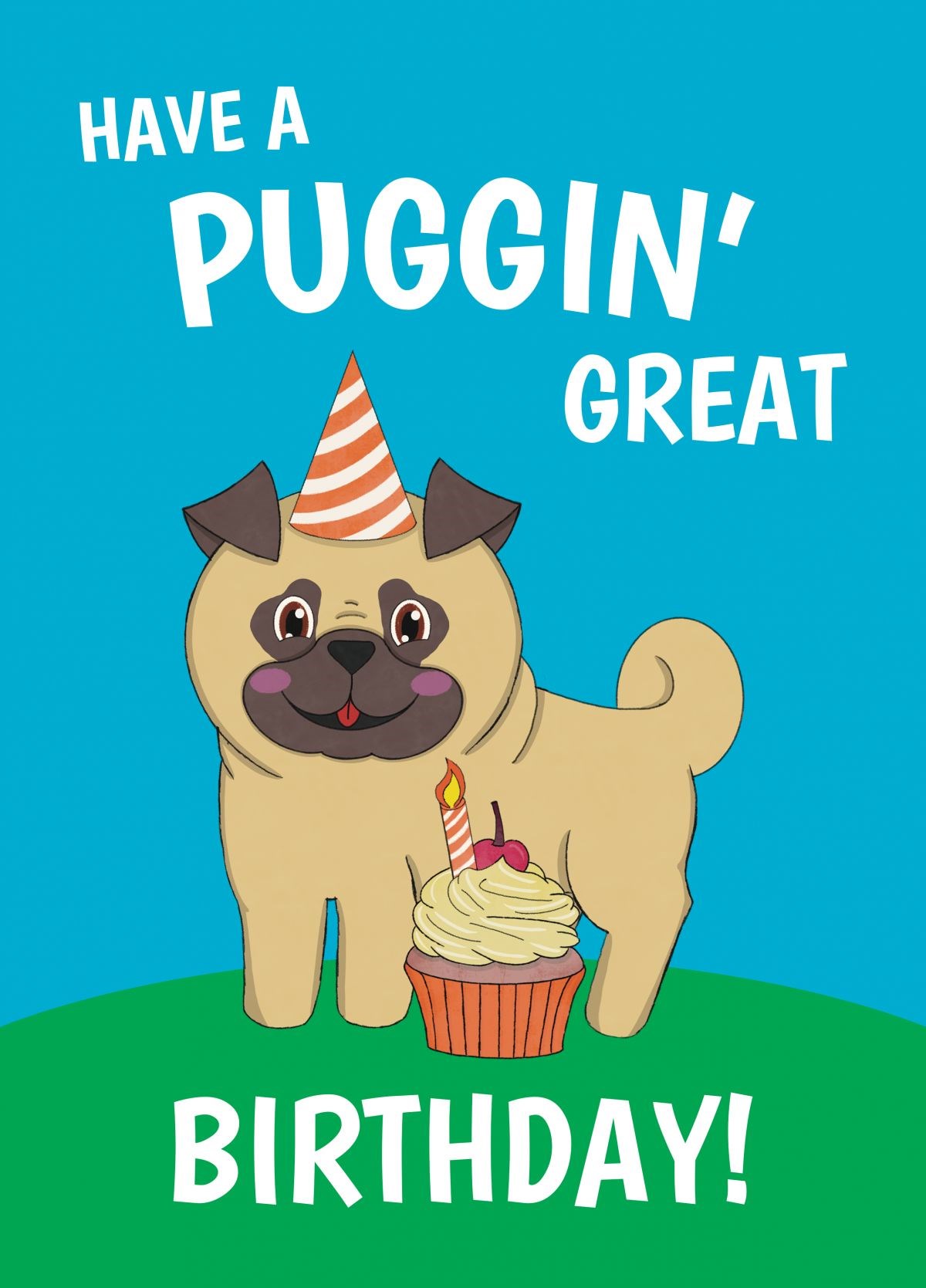 Have A Puggin' Great Birthday Kawaii Pug Dog Card | Scribbler