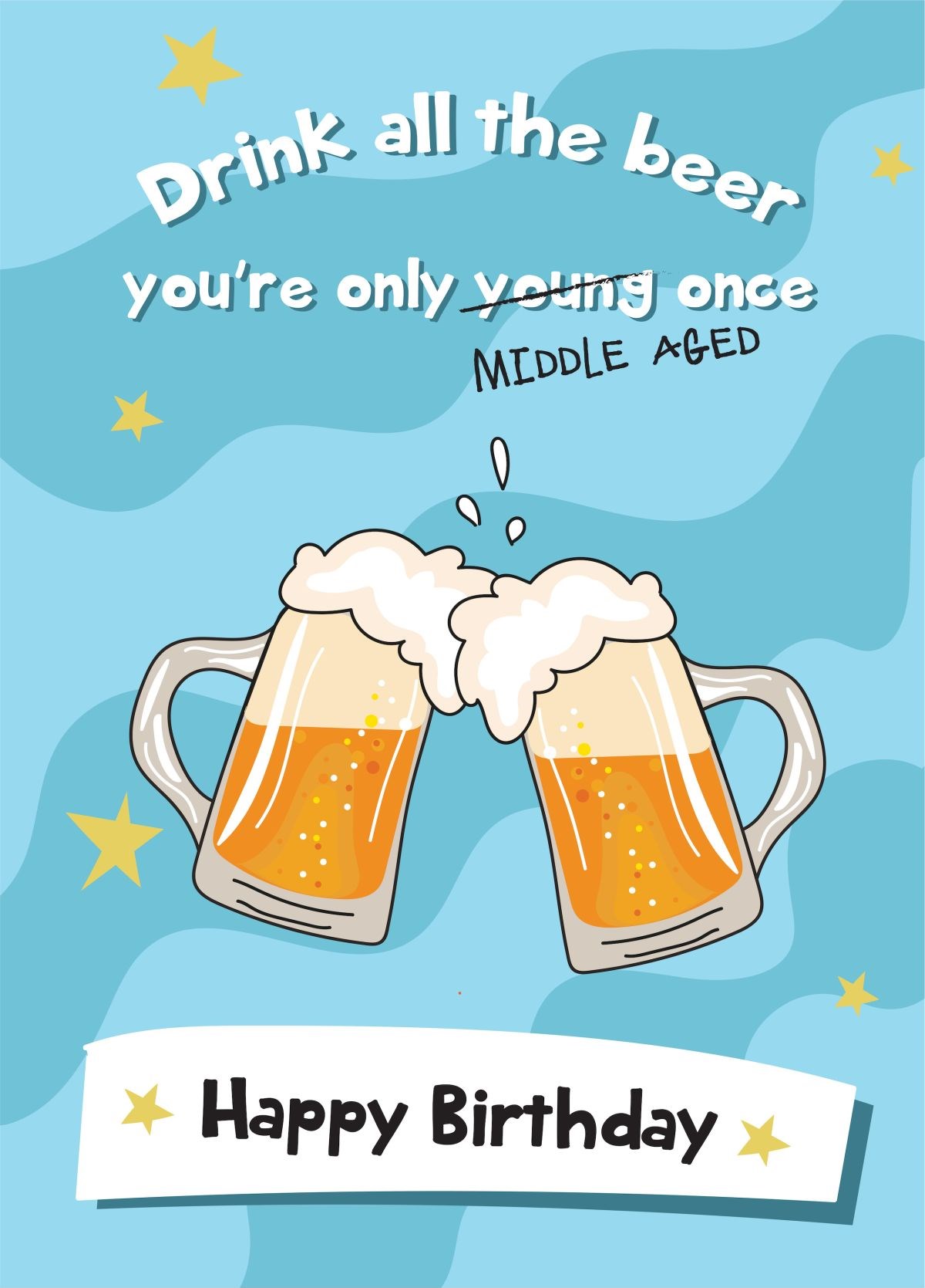 Drink All The Beer - Happy Birthday Card