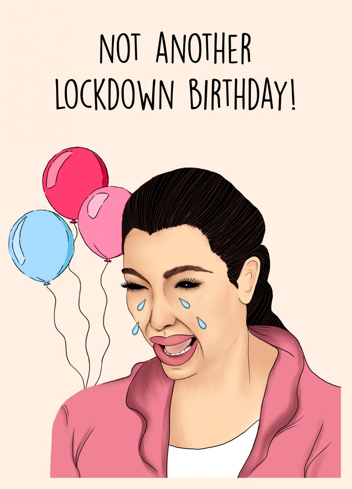 Kim Kardashian Ugly Crying Face Lockdown Birthday Card | Scribbler