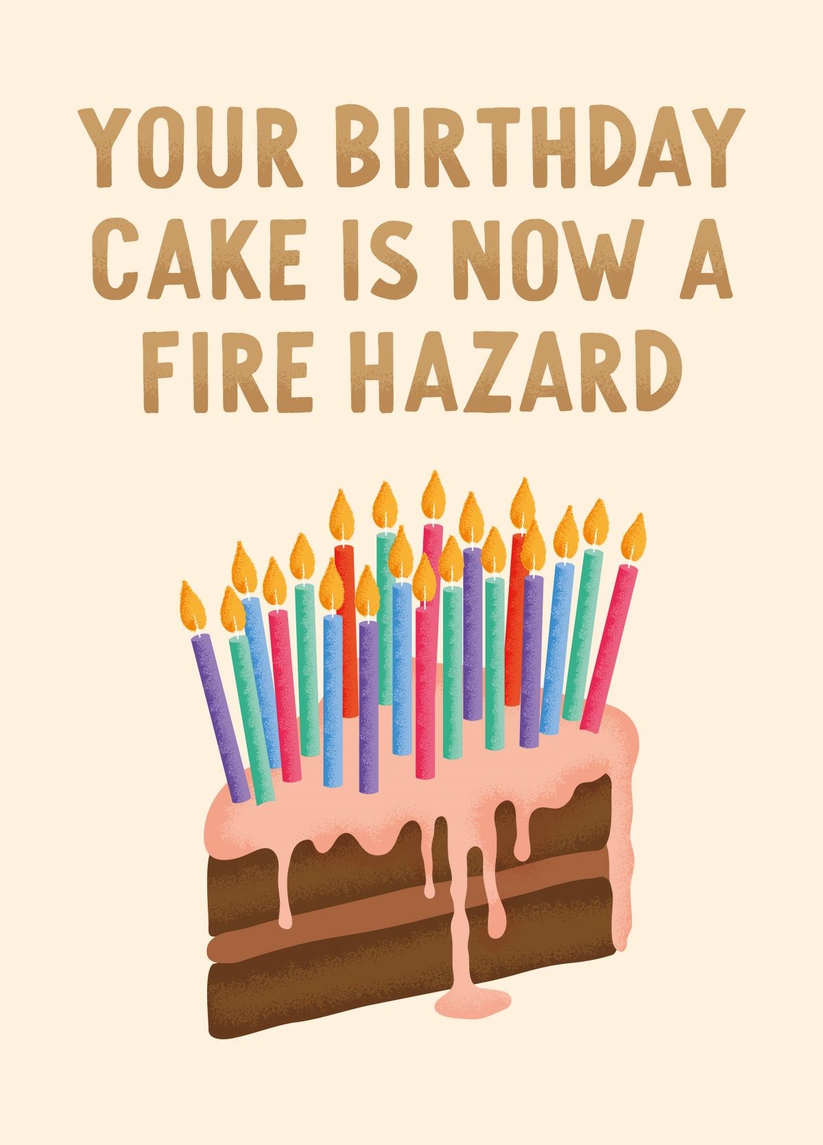 Your Birthday Cake Is Now A Fire Hazard Card