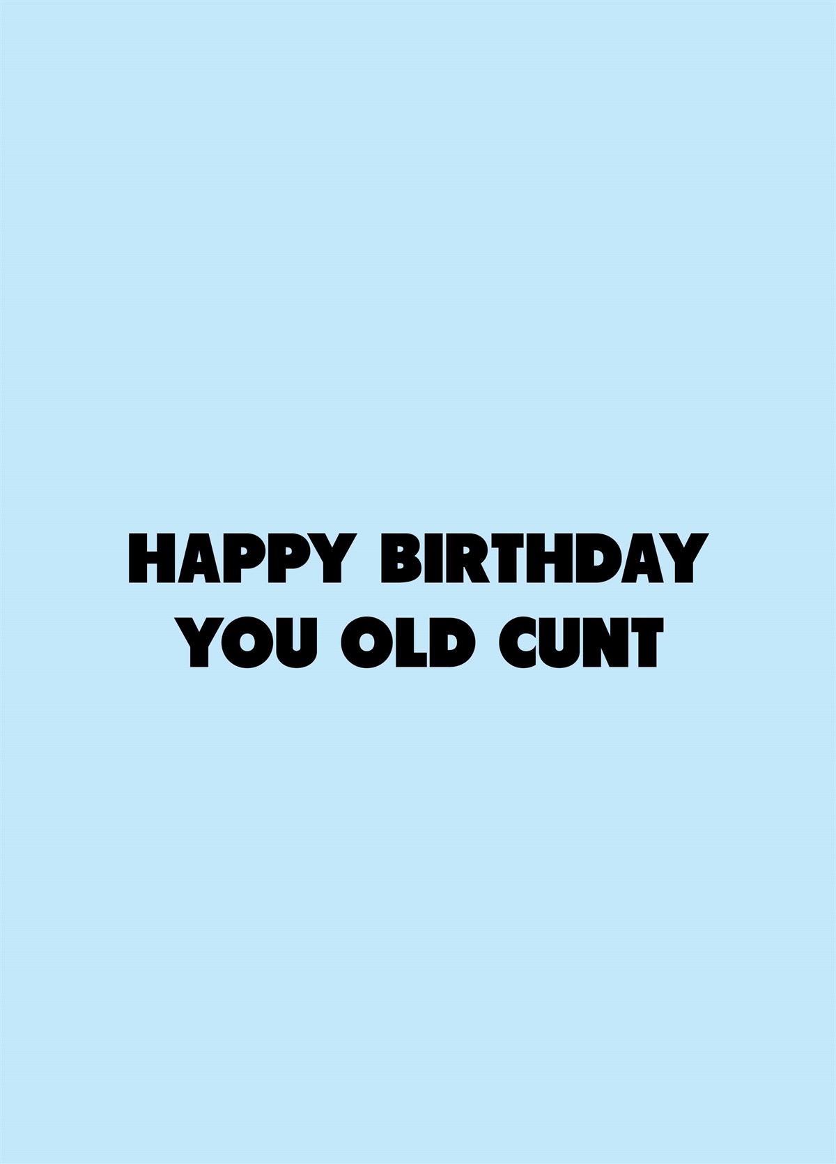 Happy Birthday You Old Cunt Card Scribbler