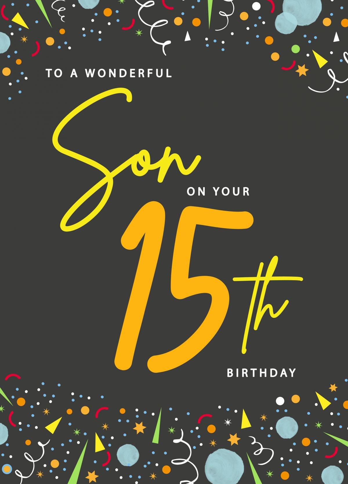 To A Wonderful Son On Your 15th Birthday Card