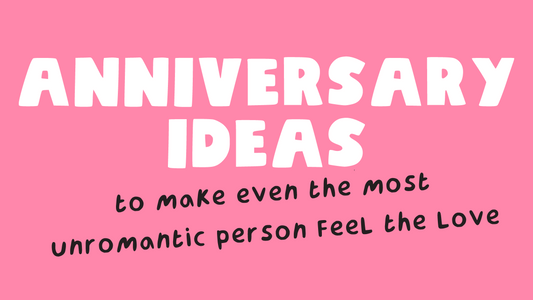 Anniversary ideas to make even the most unromantic person feel the love