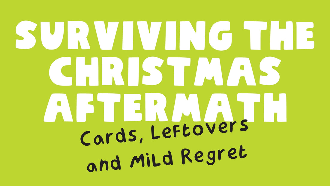 Surviving the Christmas Aftermath: Cards, Leftovers & Mild Regret