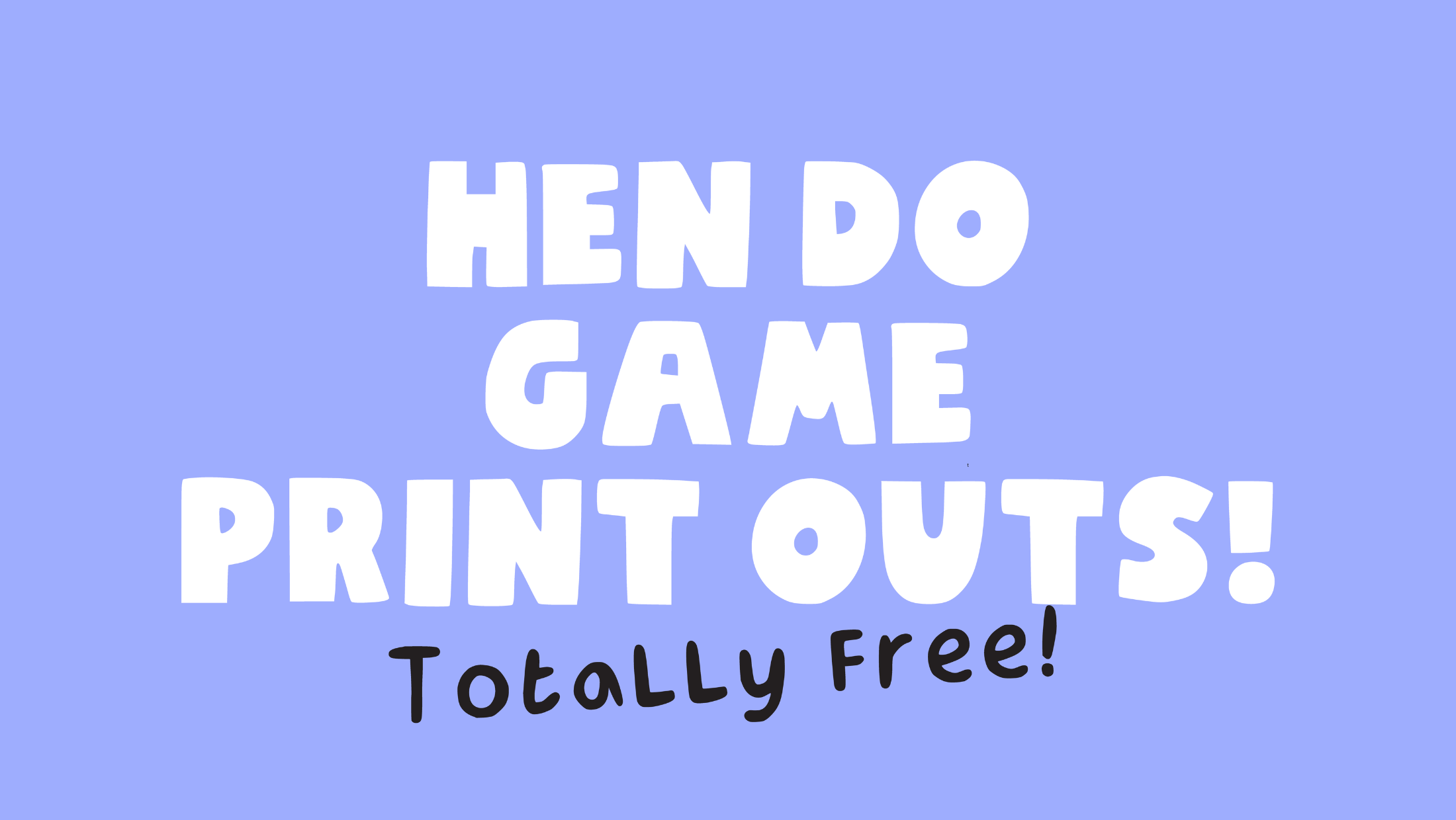 Free Hen Do Game Print Outs! – Scribbler Cards & Gifts