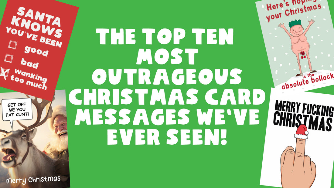 Top 10 Outrageous Christmas Card Messages we’ve ever seen!