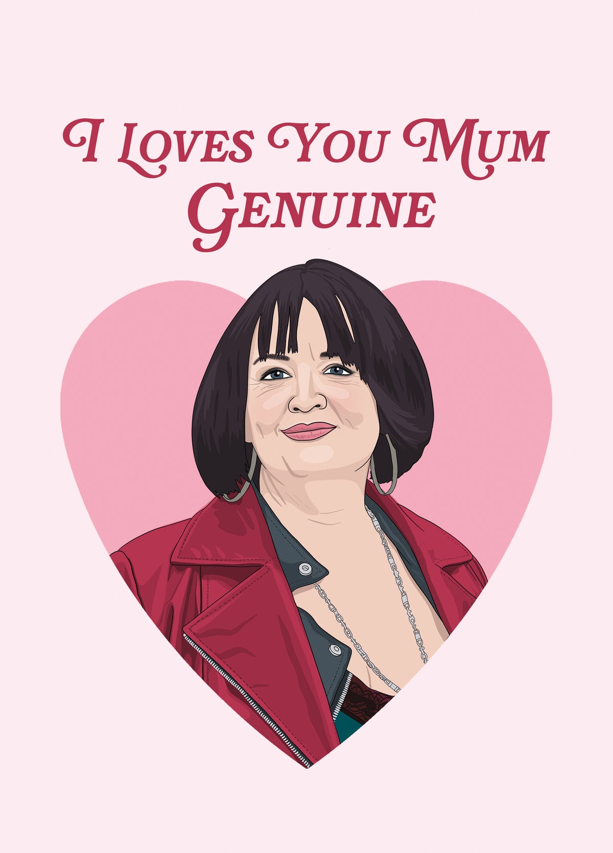 Nessa Mother's Day Card - I Loves You Mum, Genuine