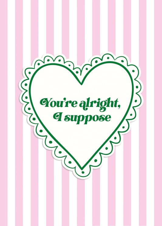 Cheeky Love Card For Partner - You're Alright, I Suppose - Heart & Stripes