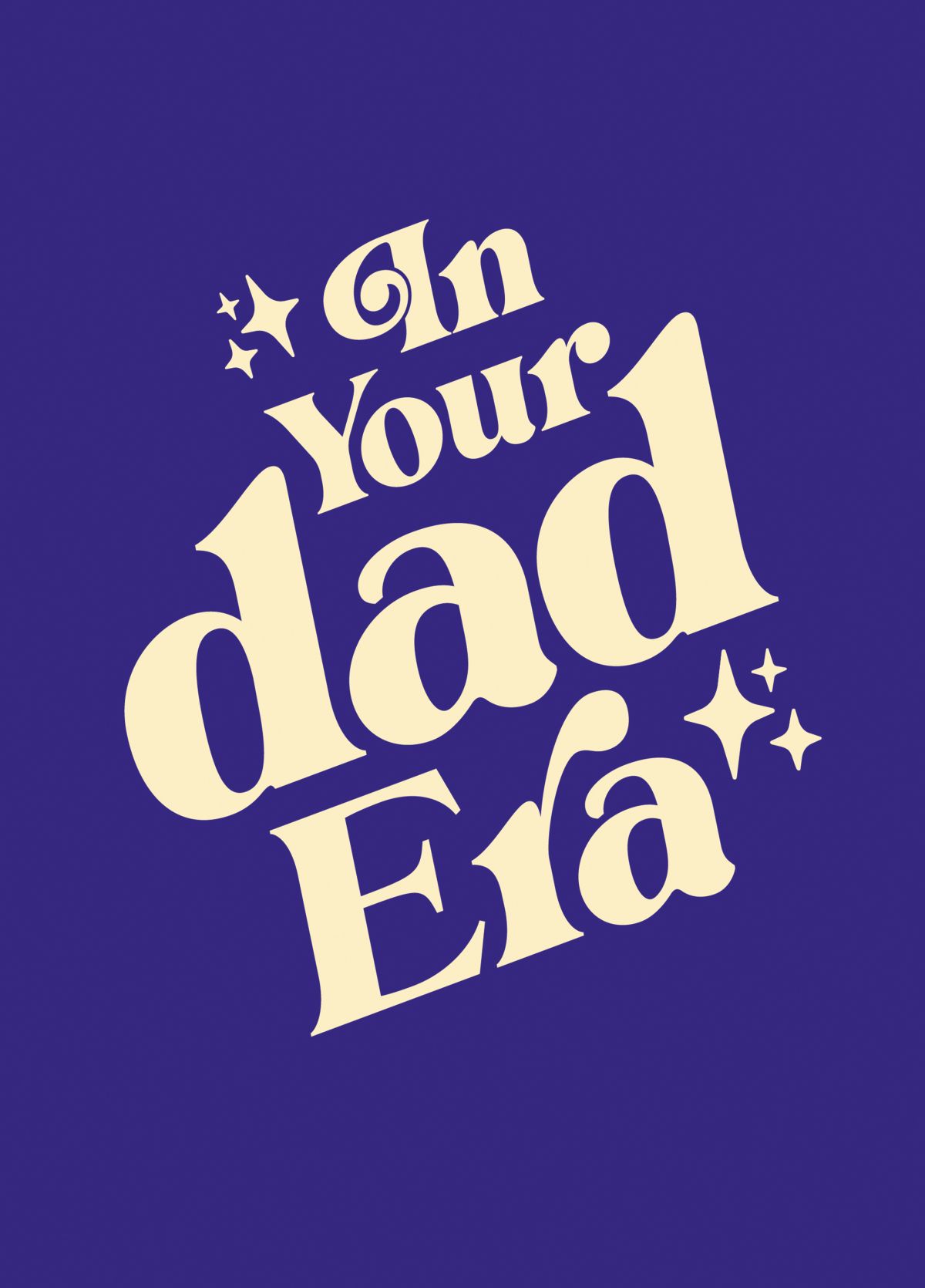 In Your Dad Era