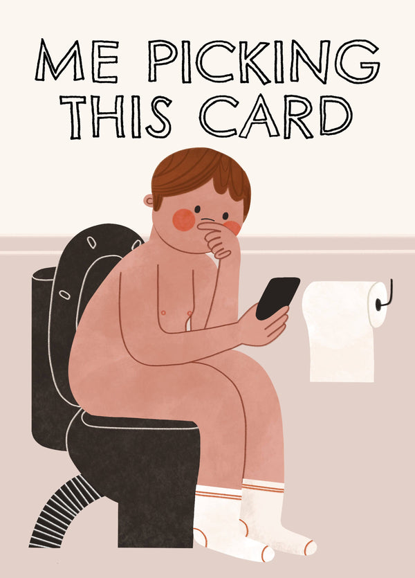 Funny Birthday Card - Toilet Scrolling - Choosing This Card