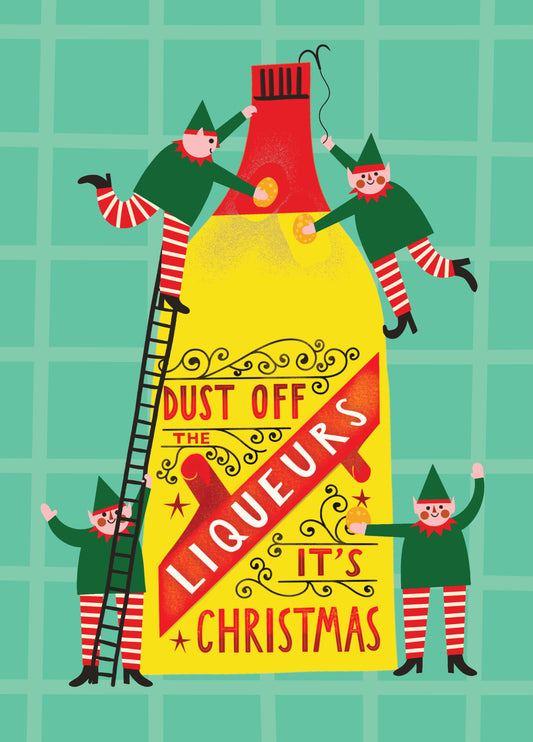 Cute Christmas Card - Dust Off The Liqueurs It's Christmas