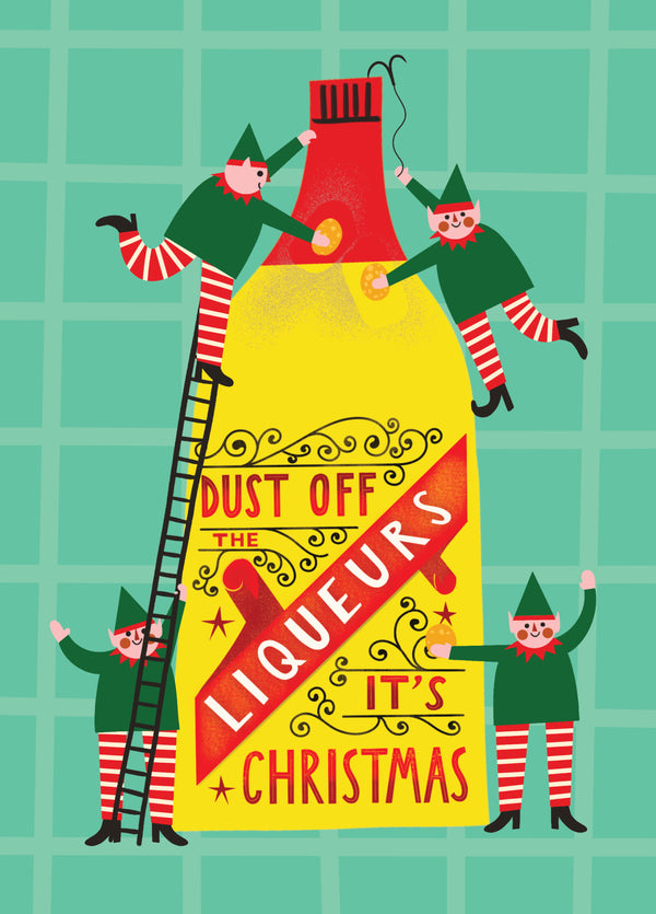Cute Christmas Card - Dust Off The Liqueurs It's Christmas