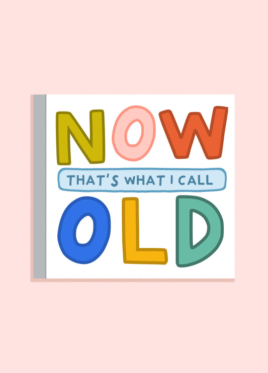 Now Thats What I Call Old, Funny Birthday Card