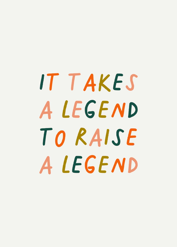 It Takes A Legend To Raise A Legend- Heartfelt Father's Day Card