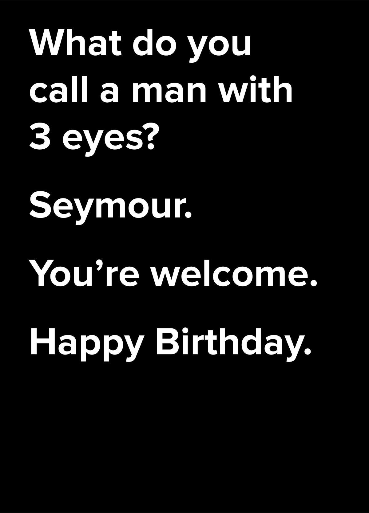 Seymour Dad Joke Birthday Card