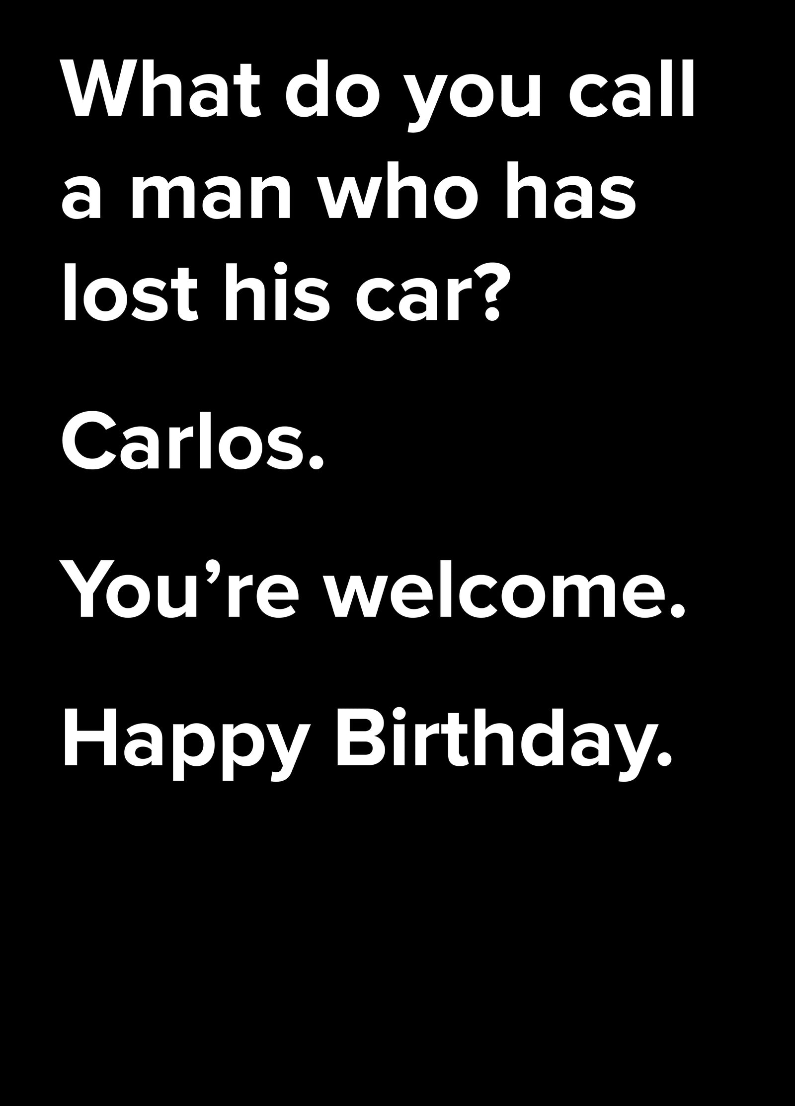 What Do You Call A Man Who Has Lost His Car? Dad Joke Birthday Card