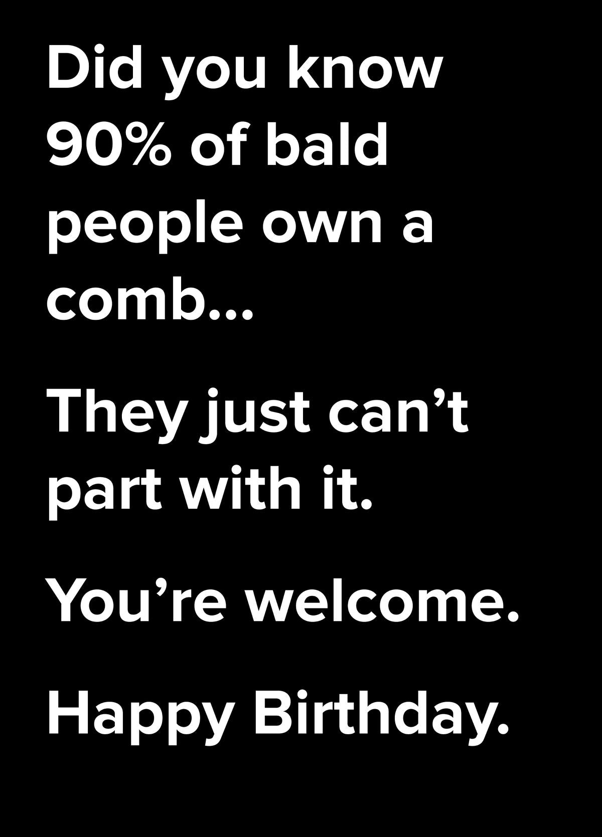 90% Of Bald People Dad Joke Birthday Card