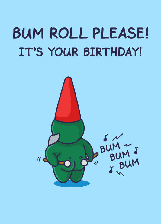 Bum Roll Please - Funny Birthday Card - For Him