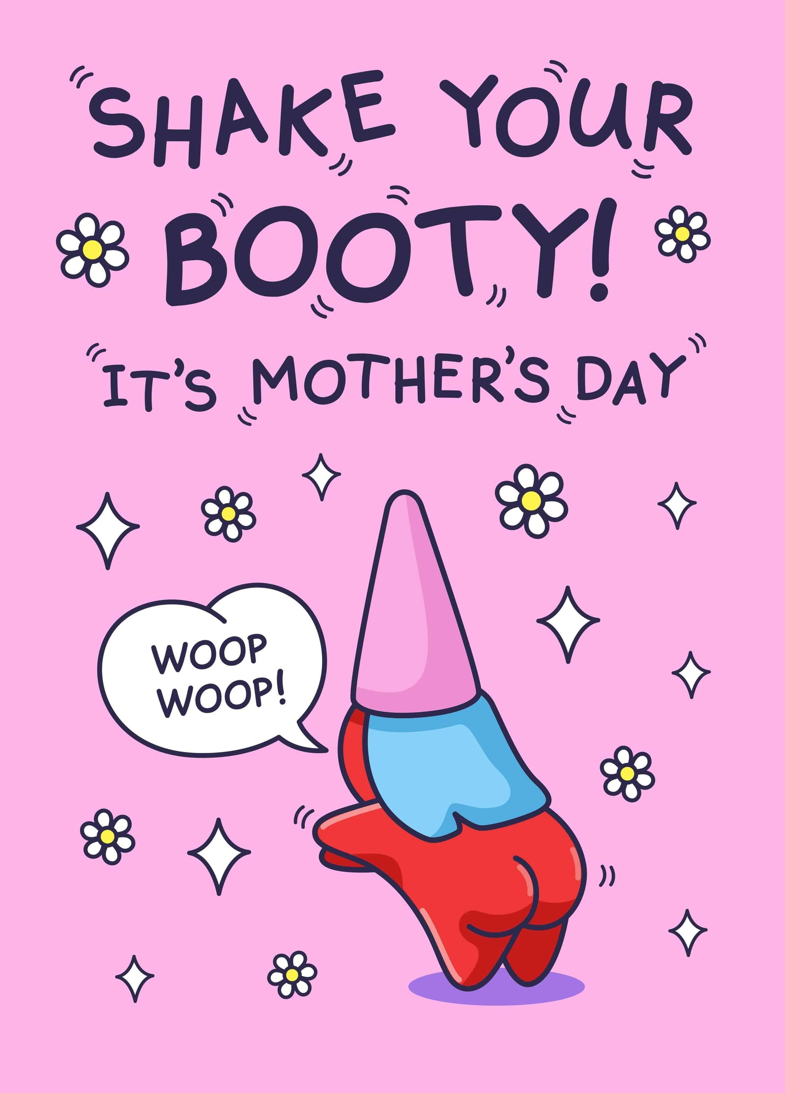 Funny Mother's Day Card - Shake Your Booty - Flower Gnome