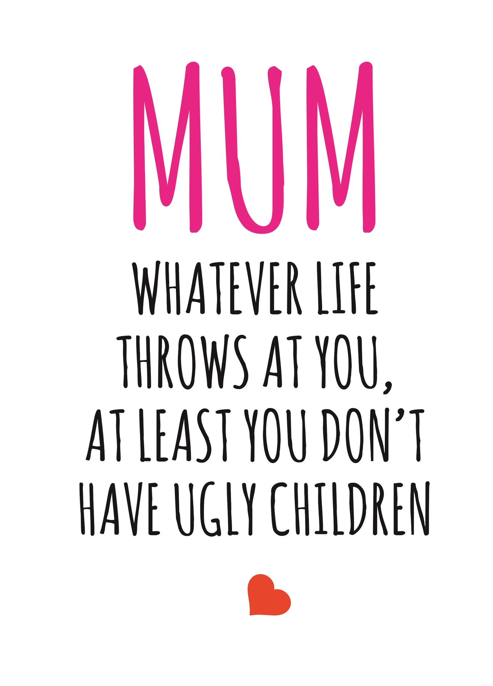 At Least You Don't Have Ugly Children Card