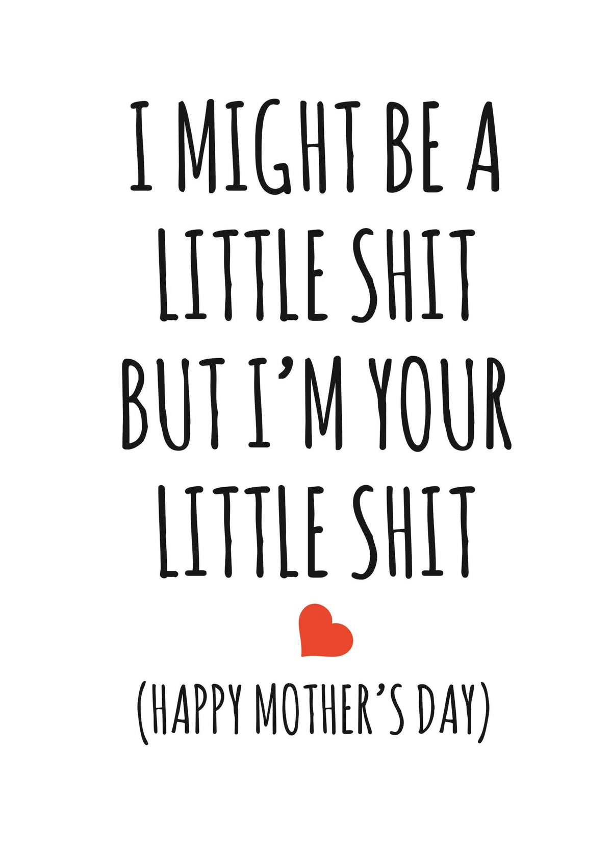 I'm Your Little Shit Card
