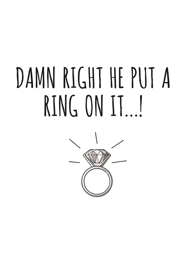 Damn Right He Put A Ring On It Engagement Card