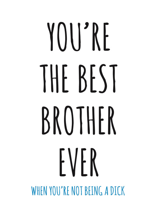Being A Dick Brother Birthday Card