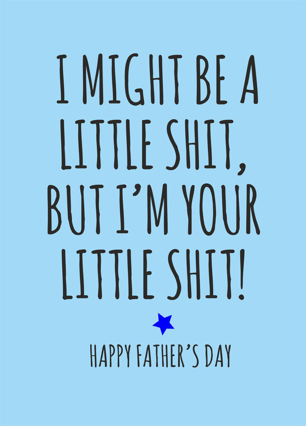 I'm Your Little Shit Card