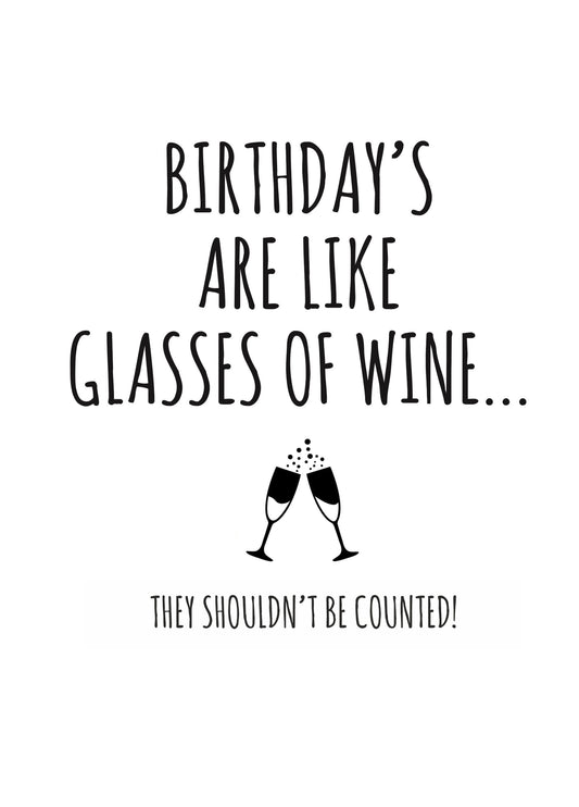 Birthdays Are Like Glasses Of Wine Card