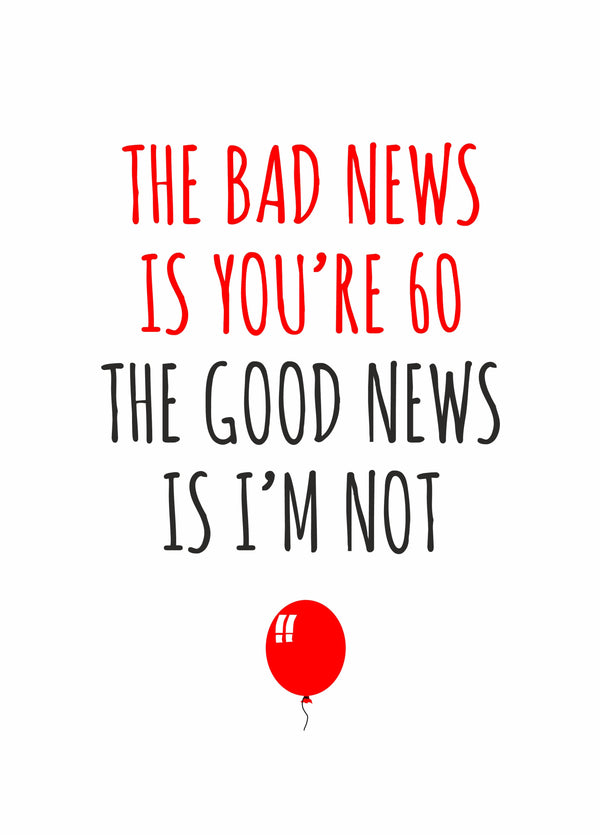 Bad News Is You're 60 Birthday Card