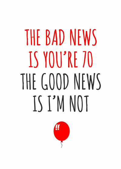 Bad News Is You're 70 Birthday Card