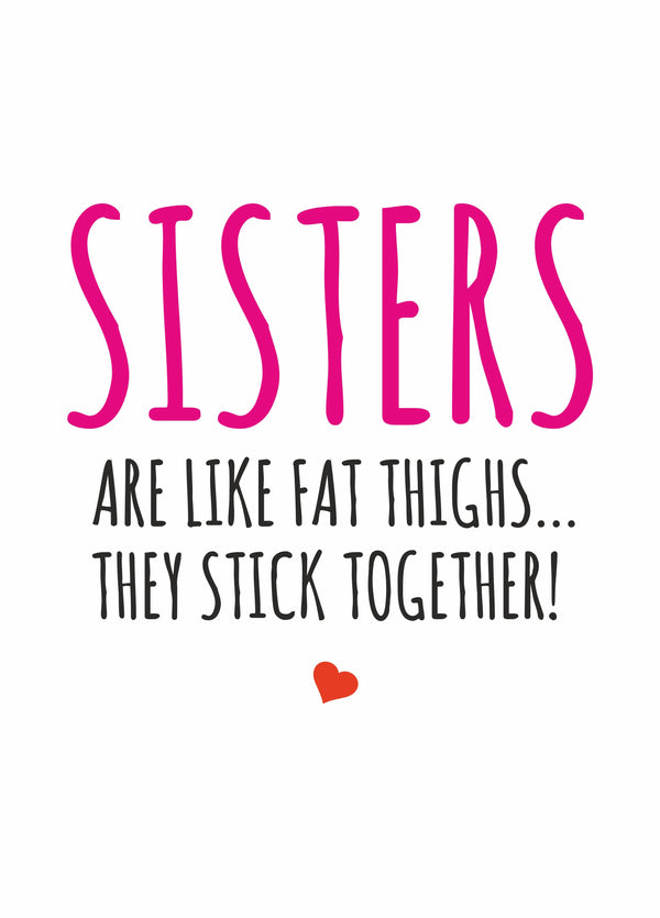 Fat Thighs Stick Together Sister Birthday Card