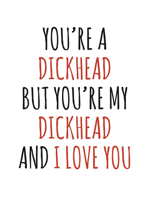 You're A Dickhead Card