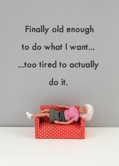 Too Tired To Actually Do It Birthday Card