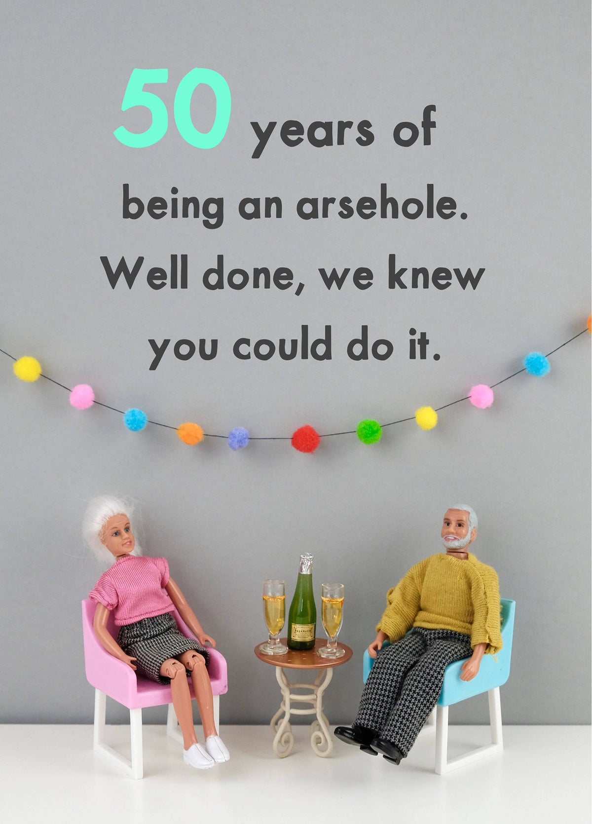 50 Years Being An Arsehole Birthday Card
