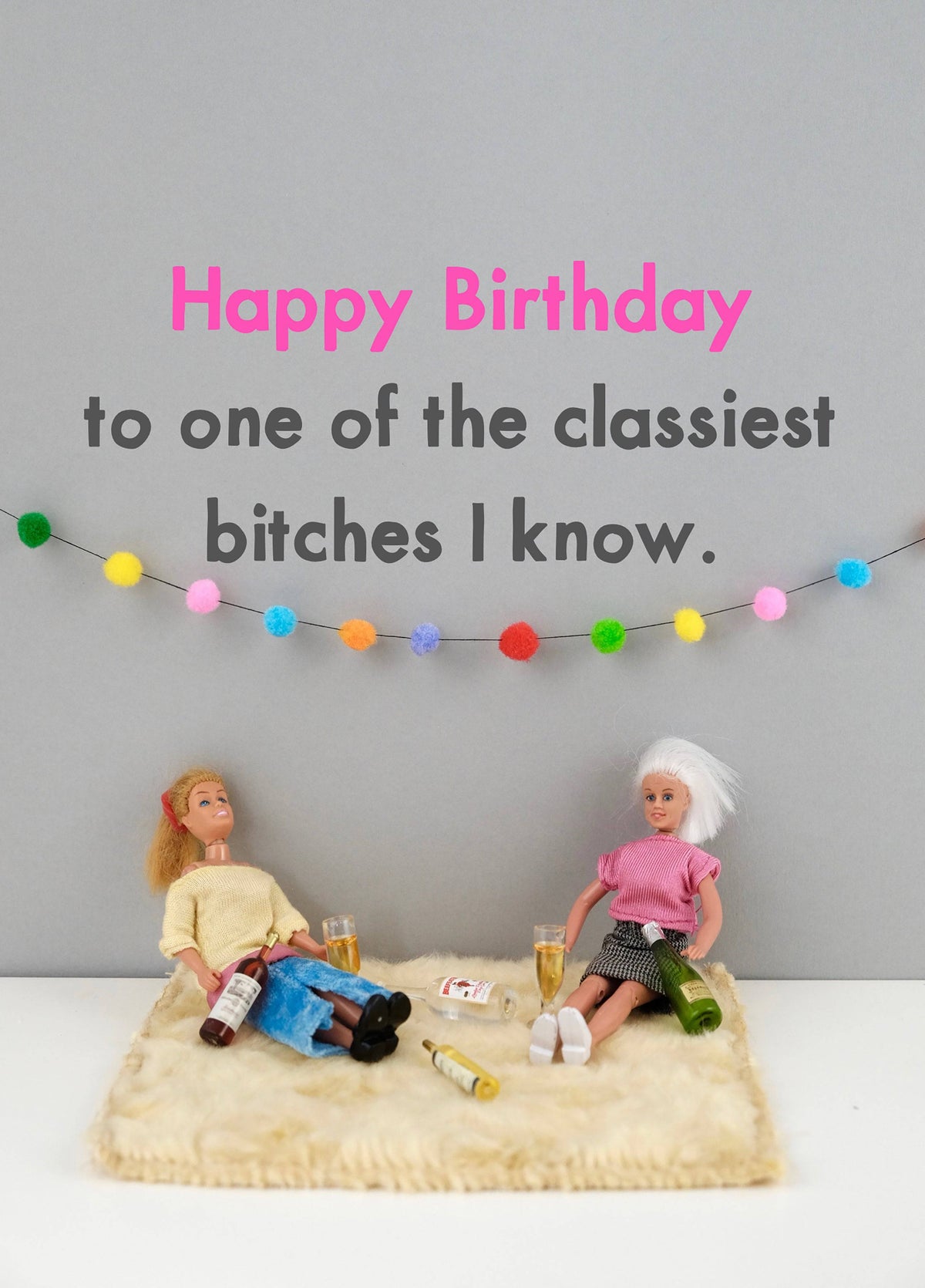 One Of The Classiest Bitches I Know Card