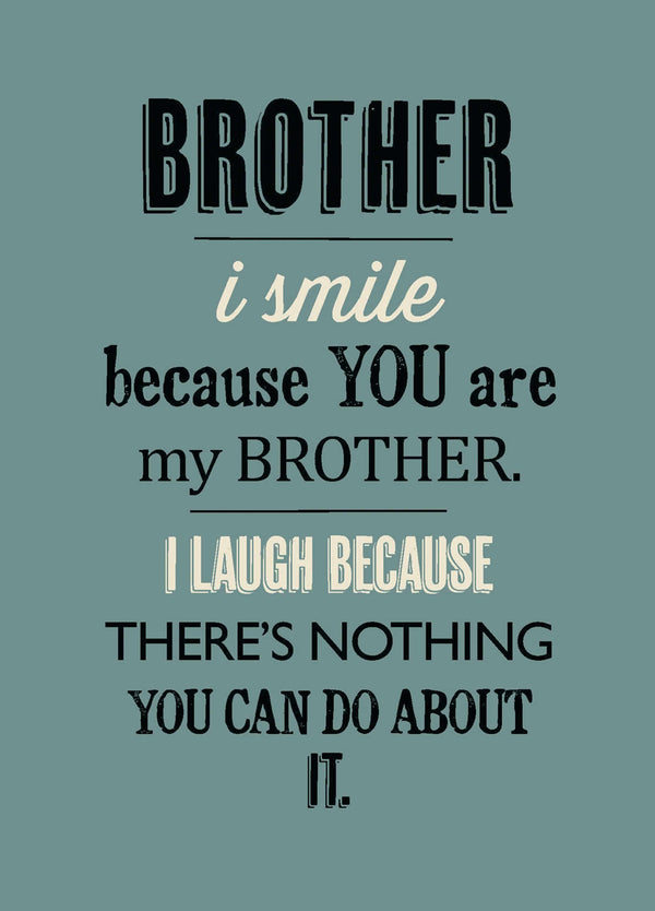 Brother There's Nothing You Can Do Card