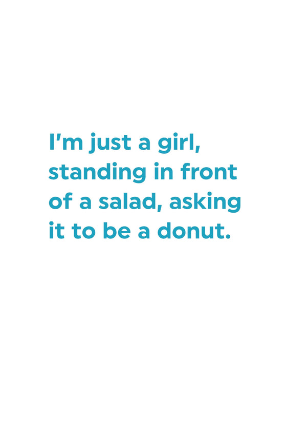 I'm Just A Girl Card