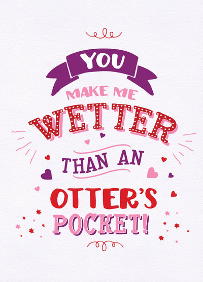 You Make Me Wetter Than An Otters Pocket Card